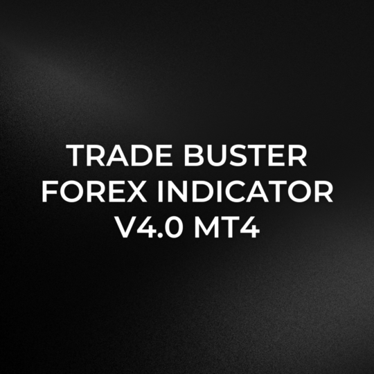 TRADE BUSTER FOREX INDICATOR V4.0 MT4
