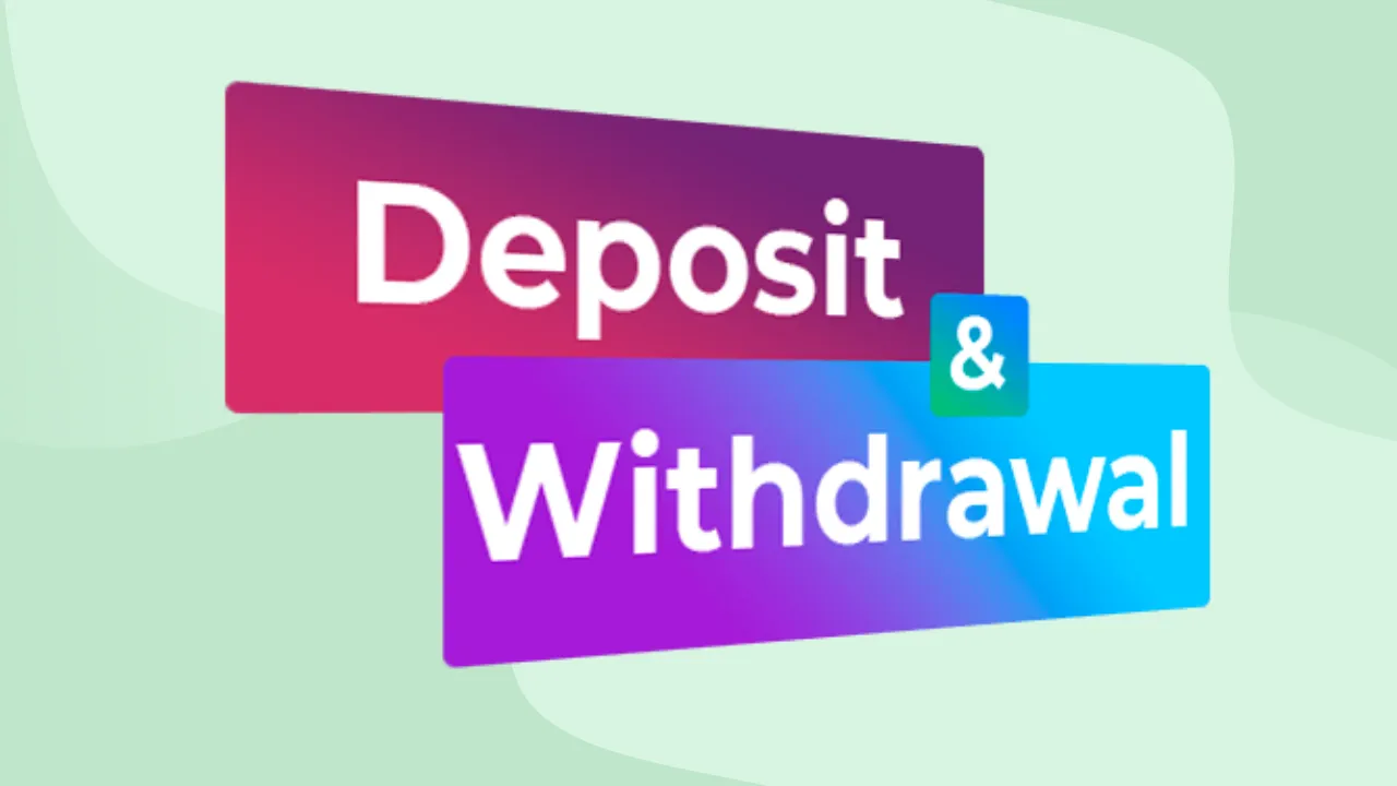 Deposits & Withdrawals