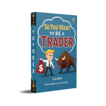 So You Want to Be a Trader